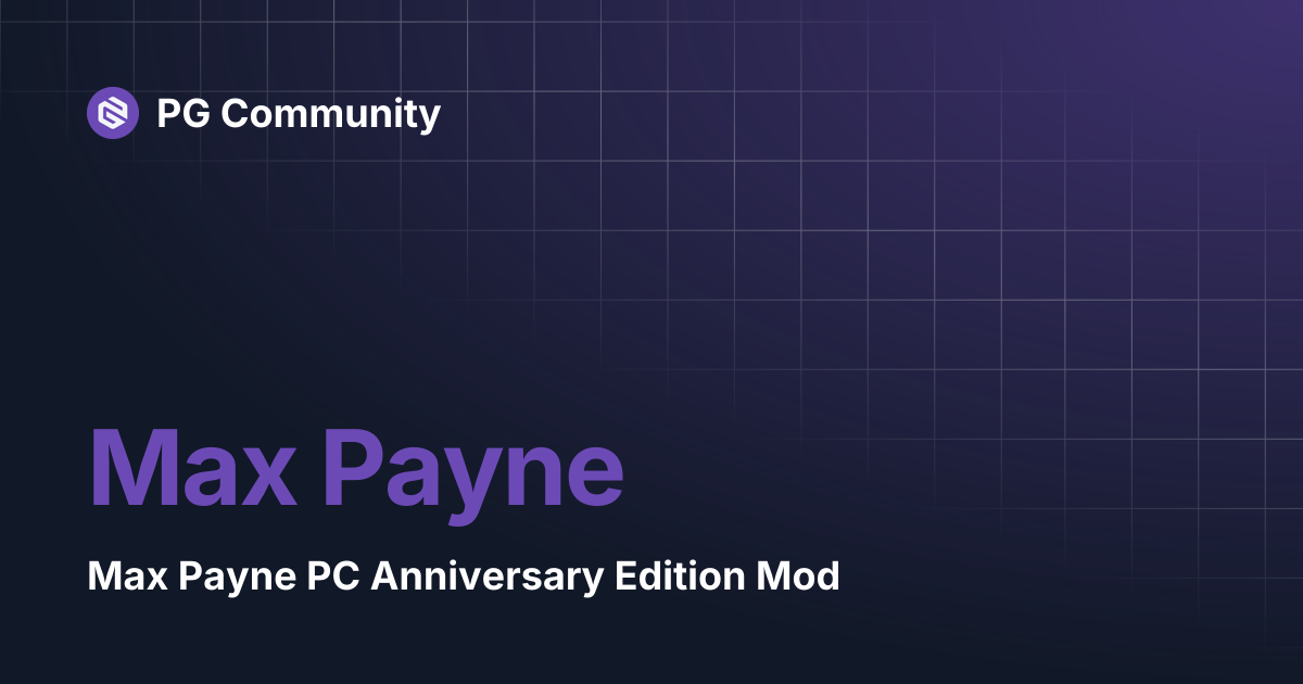 Max Payne | PG Mods | PG Community